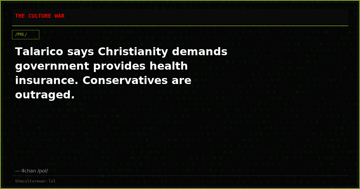 Talarico says Christianity demands government provides health insurance. Conservatives are outraged.