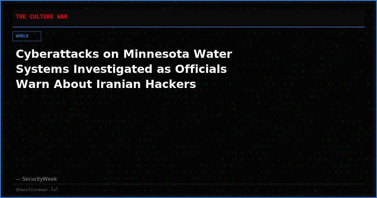 Cyberattacks on Minnesota Water Systems Investigated as Officials Warn About Iranian Hackers