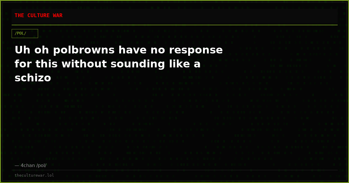 Uh oh polbrowns have no response for this without sounding like a schizo