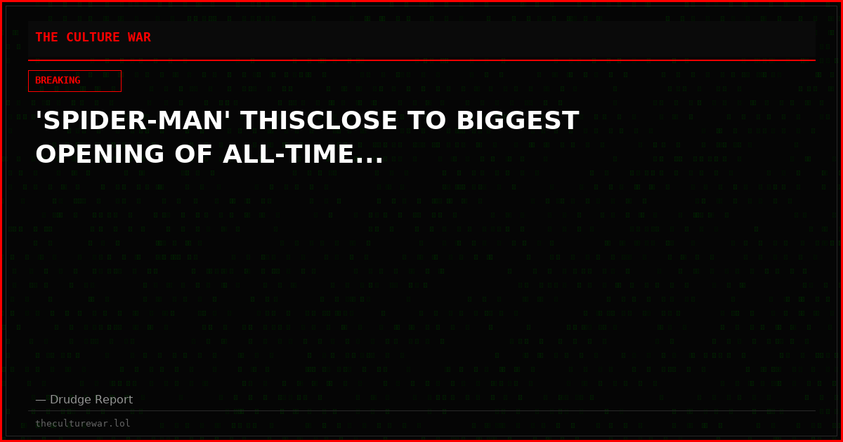 'SPIDER-MAN' THISCLOSE TO BIGGEST OPENING OF ALL-TIME...
