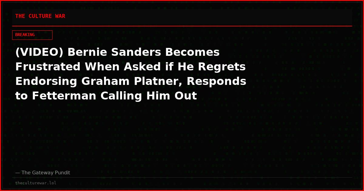 (VIDEO) Bernie Sanders Becomes Frustrated When Asked if He Regrets Endorsing Graham Platner, Responds to Fetterman Calling Him Out