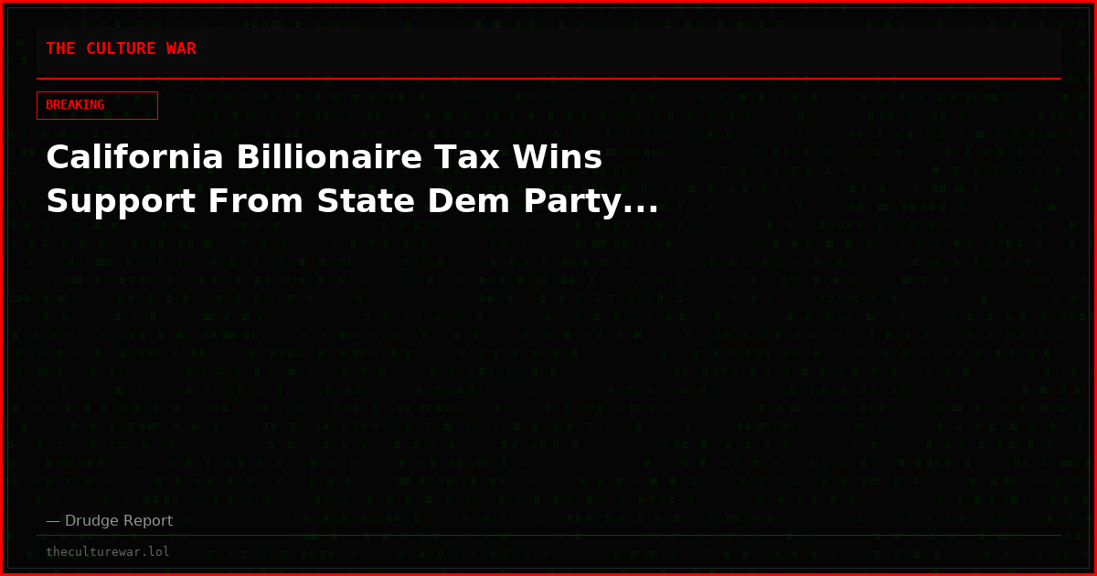 California Billionaire Tax Wins Support From State Dem Party...