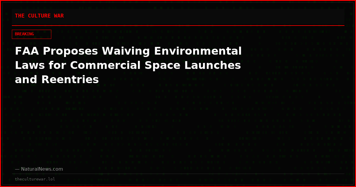 FAA Proposes Waiving Environmental Laws for Commercial Space Launches and Reentries