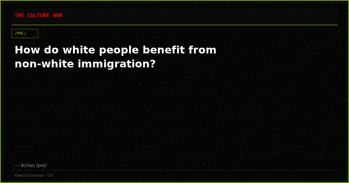 How do white people benefit from non-white immigration?