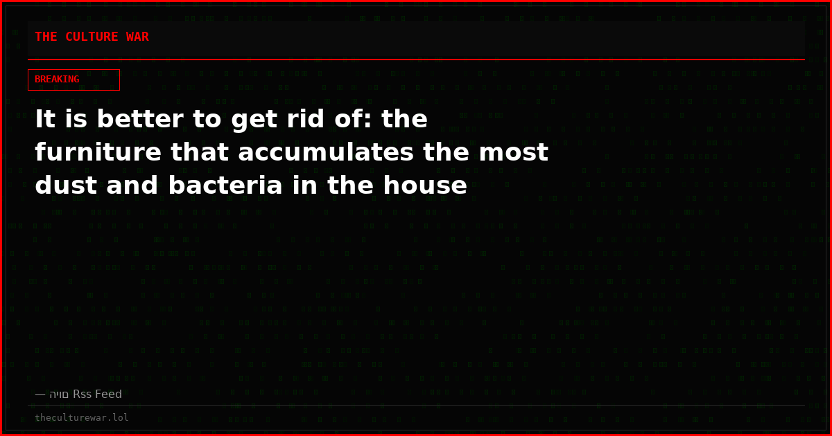 It is better to get rid of: the furniture that accumulates the most dust and bacteria in the house