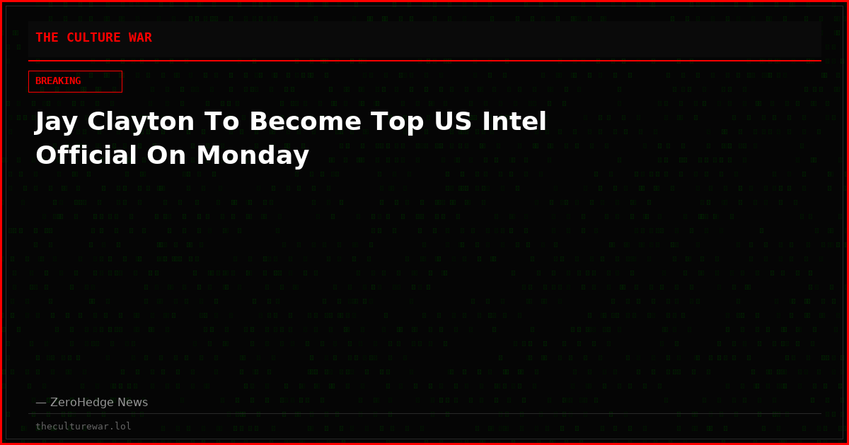 Jay Clayton To Become Top US Intel Official On Monday