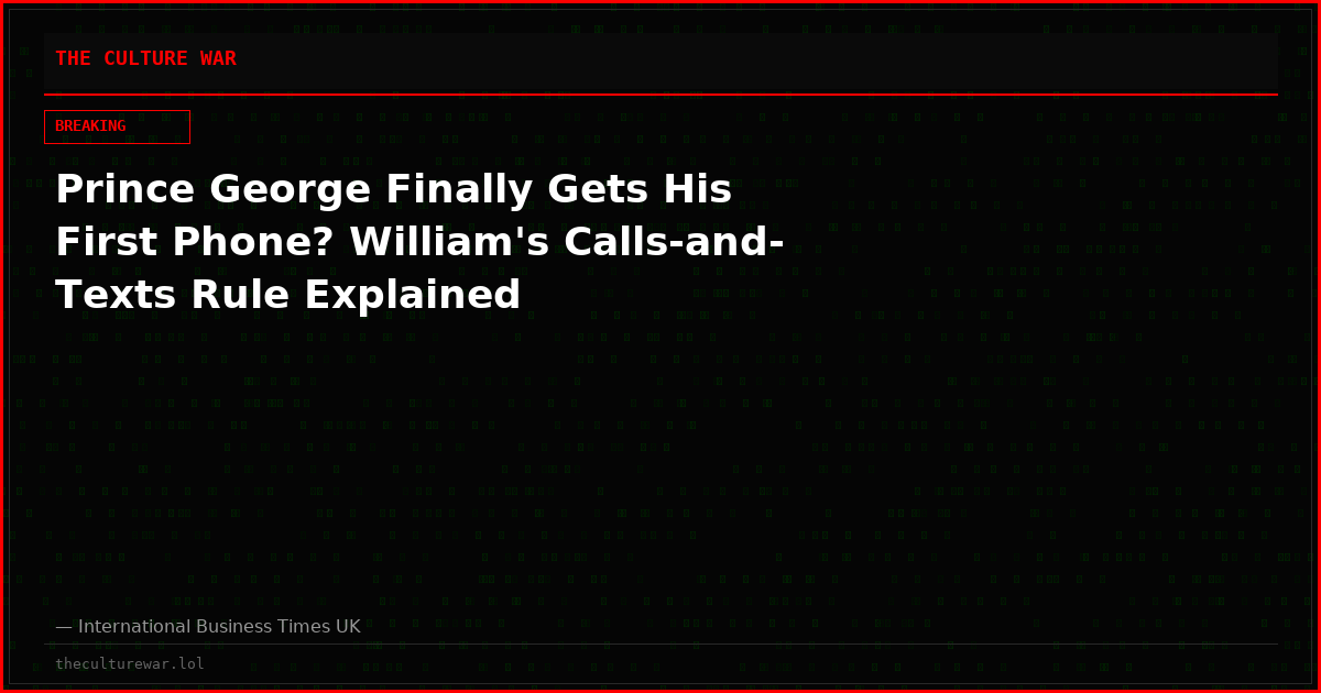 Prince George Finally Gets His First Phone? William's Calls-and-Texts Rule Explained
