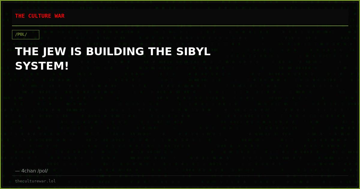 THE JEW IS BUILDING THE SIBYL SYSTEM!