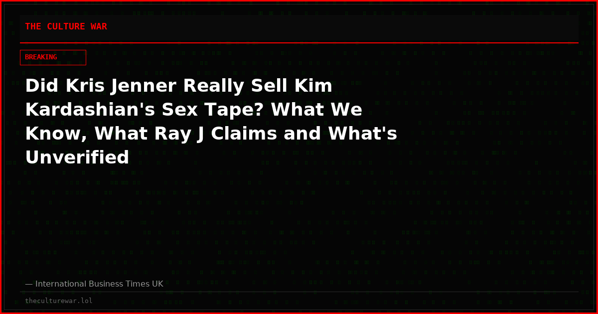 Did Kris Jenner Really Sell Kim Kardashian's Sex Tape? What We Know, What Ray J Claims and What's Unverified