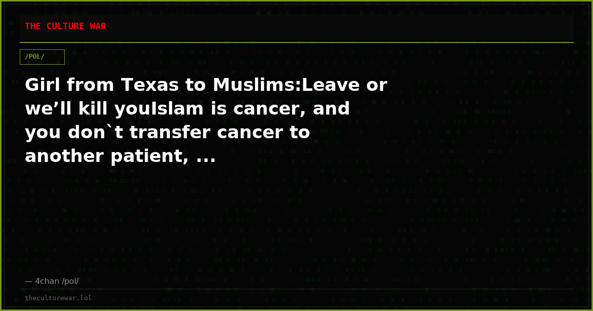 Girl from Texas to Muslims:Leave or we’ll kill youIslam is cancer, and you don`t transfer cancer to another patient, ...