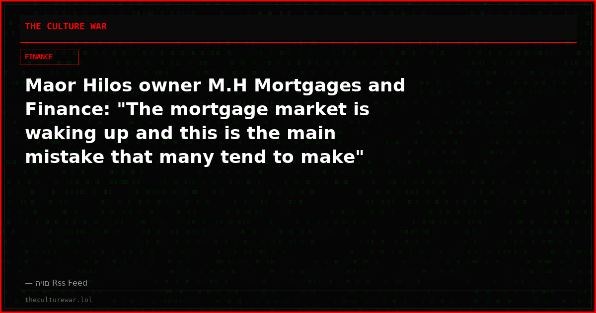 Maor Hilos owner M.H Mortgages and Finance: "The mortgage market is waking up and this is the main mistake that many tend to make"