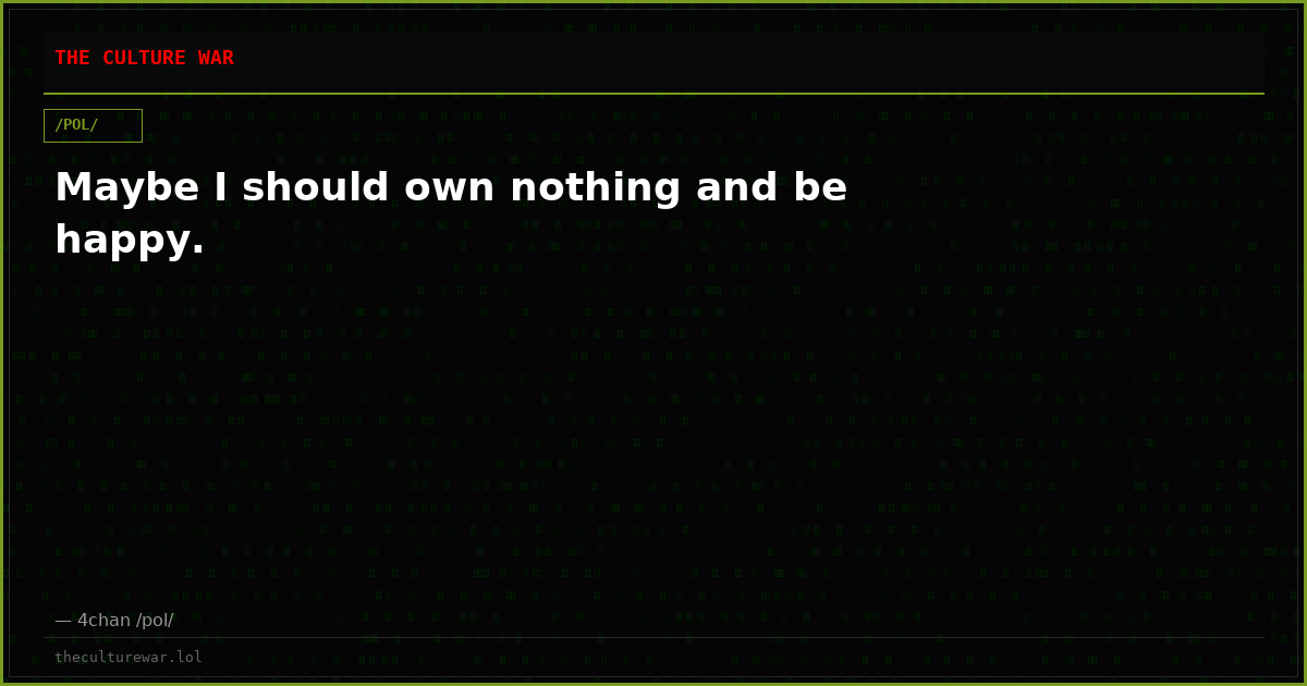 Maybe I should own nothing and be happy.