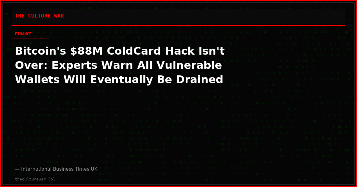 Bitcoin's $88M ColdCard Hack Isn't Over: Experts Warn All Vulnerable Wallets Will Eventually Be Drained