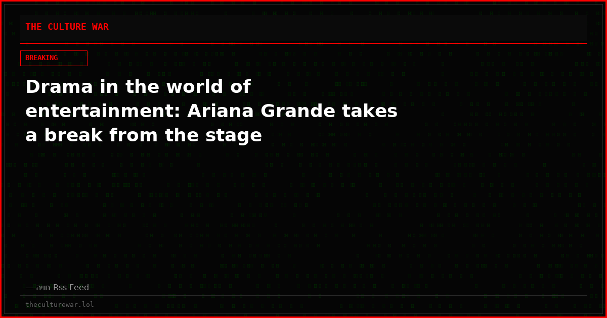 Drama in the world of entertainment: Ariana Grande takes a break from the stage