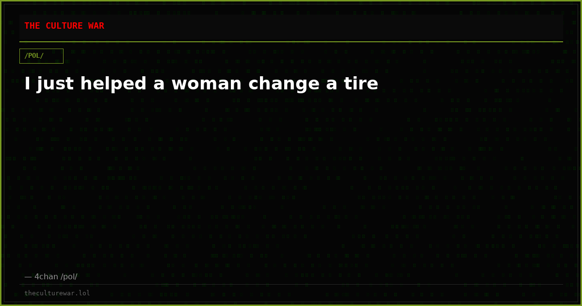 I just helped a woman change a tire