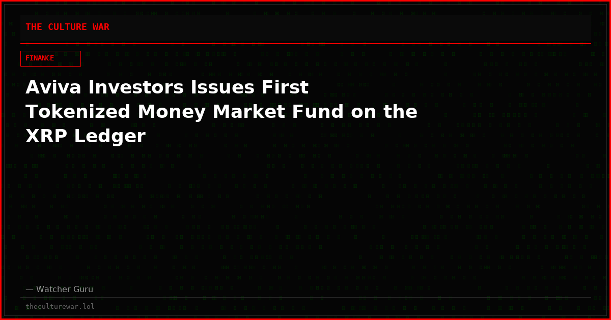 Aviva Investors Issues First Tokenized Money Market Fund on the XRP Ledger