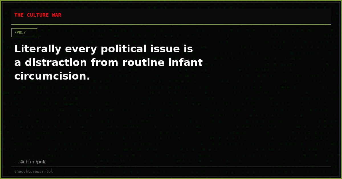 Literally every political issue is a distraction from routine infant circumcision.