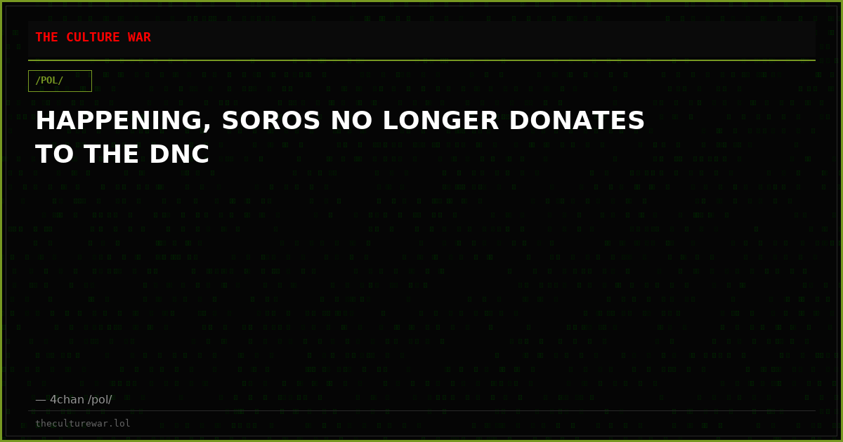 HAPPENING, SOROS NO LONGER DONATES TO THE DNC