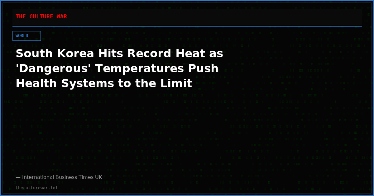 South Korea Hits Record Heat as 'Dangerous' Temperatures Push Health Systems to the Limit