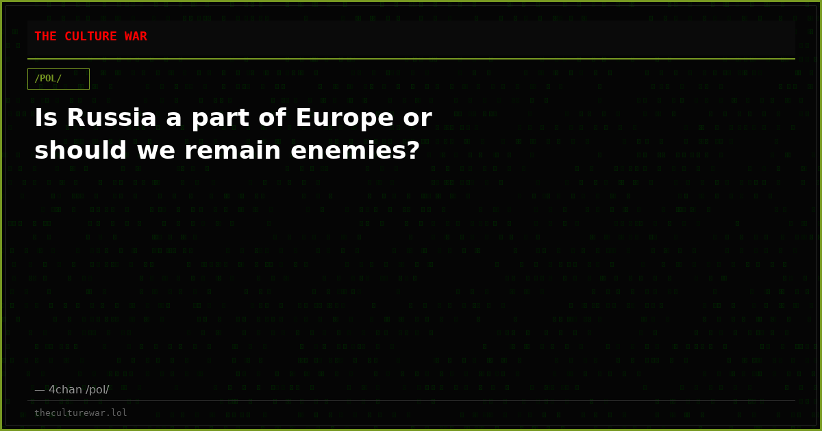 Is Russia a part of Europe or should we remain enemies?