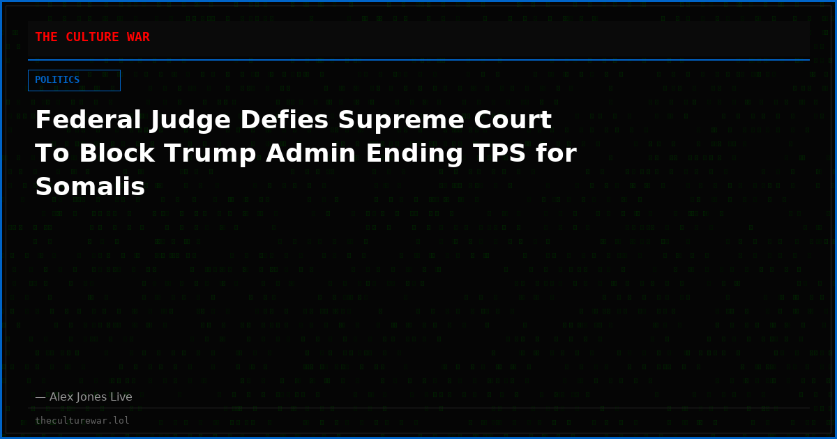 Federal Judge Defies Supreme Court To Block Trump Admin Ending TPS for Somalis