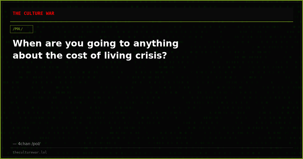 When are you going to anything about the cost of living crisis?