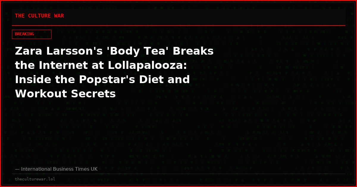 Zara Larsson's 'Body Tea' Breaks the Internet at Lollapalooza: Inside the Popstar's Diet and Workout Secrets