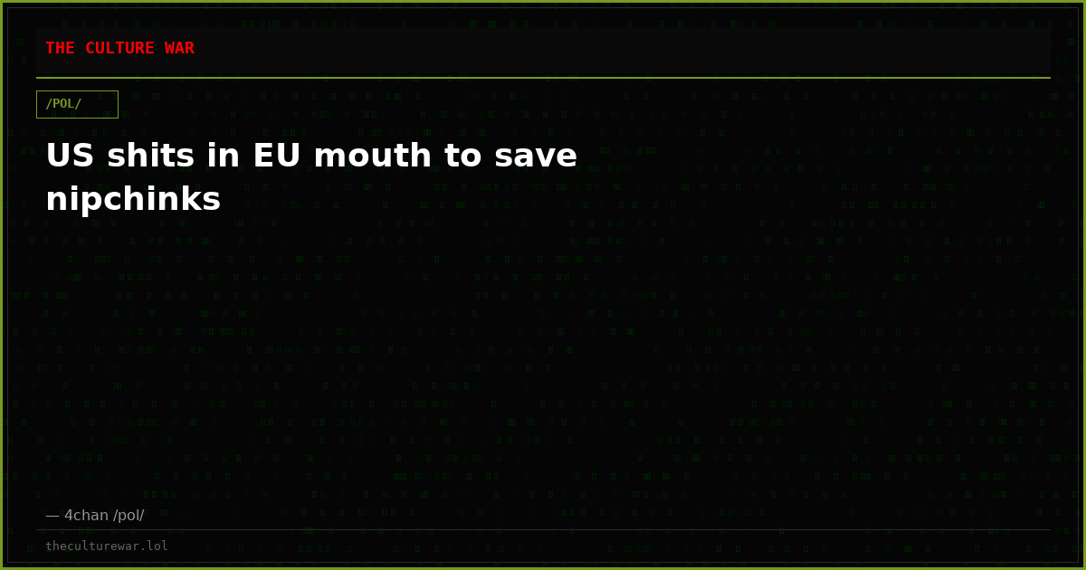 US shits in EU mouth to save nipchinks