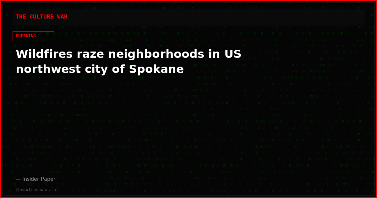 Wildfires raze neighborhoods in US northwest city of Spokane