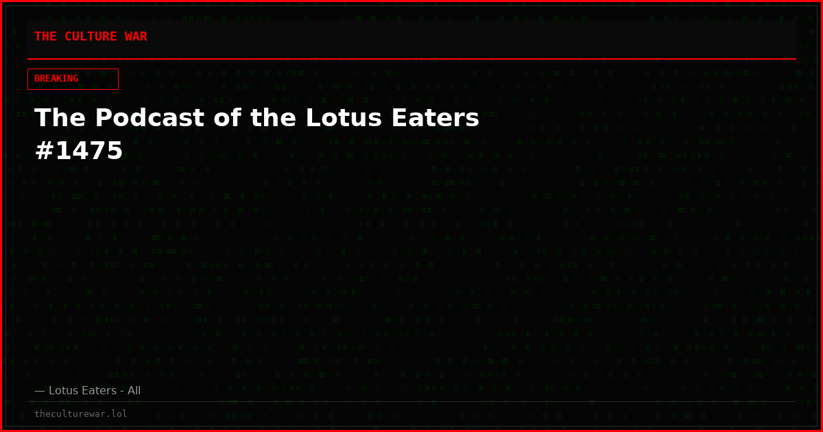The Podcast of the Lotus Eaters #1475
