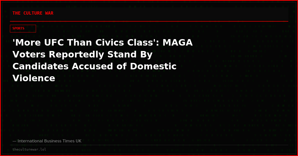 'More UFC Than Civics Class': MAGA Voters Reportedly Stand By Candidates Accused of Domestic Violence
