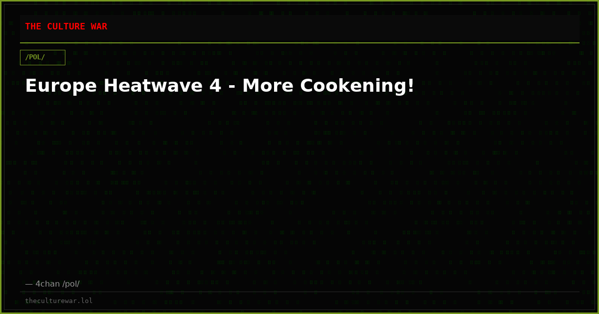 Europe Heatwave 4 - More Cookening!