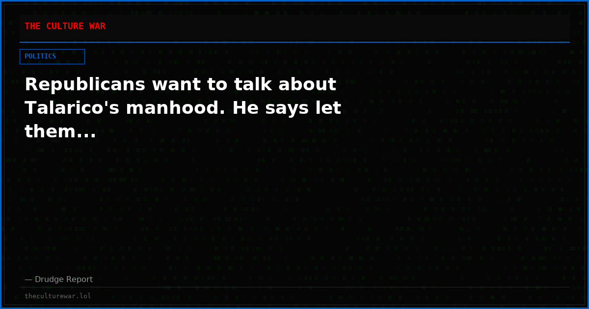 Republicans want to talk about Talarico's manhood. He says let them...