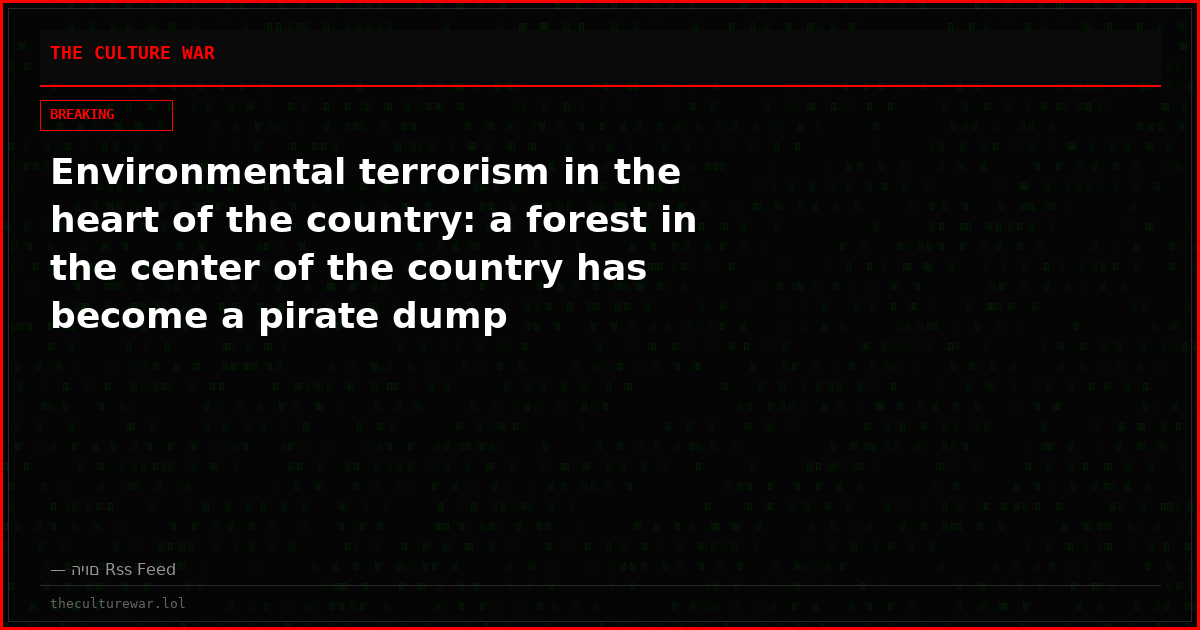 Environmental terrorism in the heart of the country: a forest in the center of the country has become a pirate dump