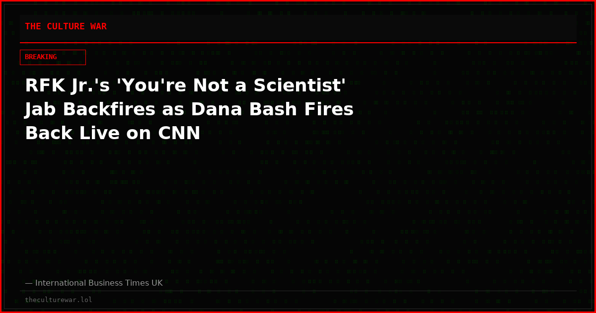 RFK Jr.'s 'You're Not a Scientist' Jab Backfires as Dana Bash Fires Back Live on CNN
