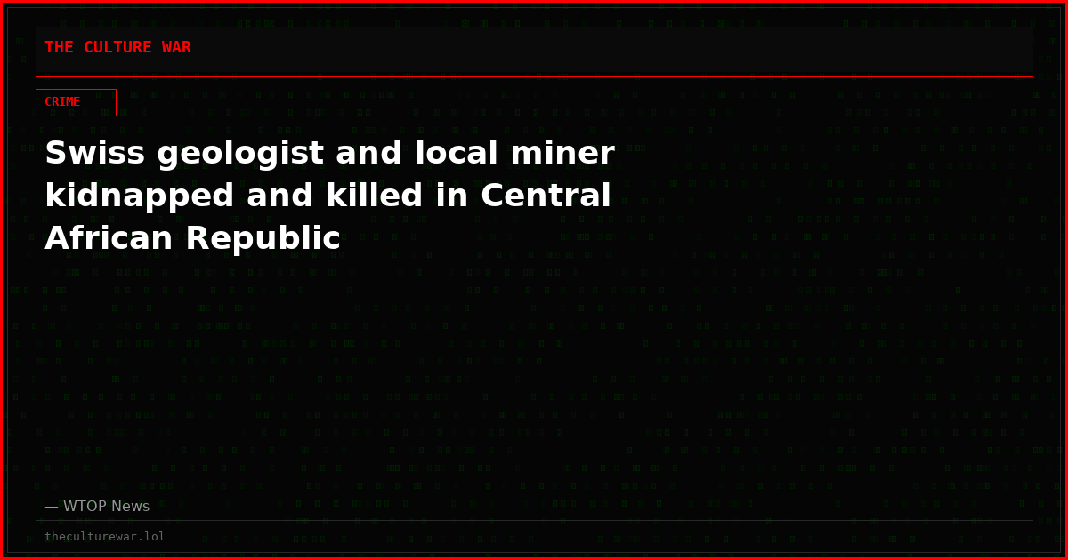 Swiss geologist and local miner kidnapped and killed in Central African Republic