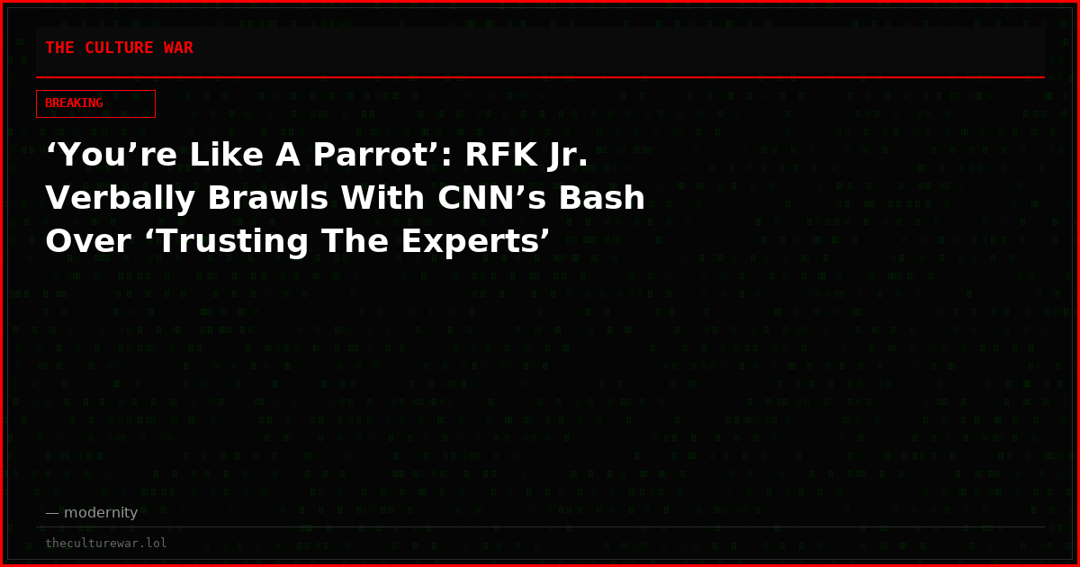 ‘You’re Like A Parrot’: RFK Jr. Verbally Brawls With CNN’s Bash Over ‘Trusting The Experts’