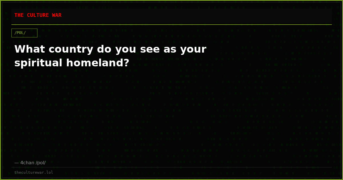 What country do you see as your spiritual homeland?