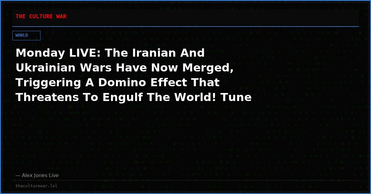Monday LIVE: The Iranian And Ukrainian Wars Have Now Merged, Triggering A Domino Effect That Threatens To Engulf The World! Tune In Now As Alex Jones & Special Guests Break Down The World War We Face And More!