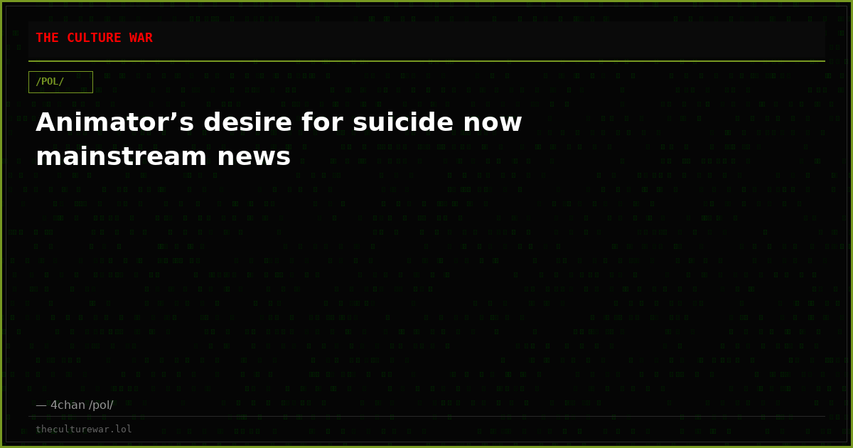 Animator’s desire for suicide now mainstream news