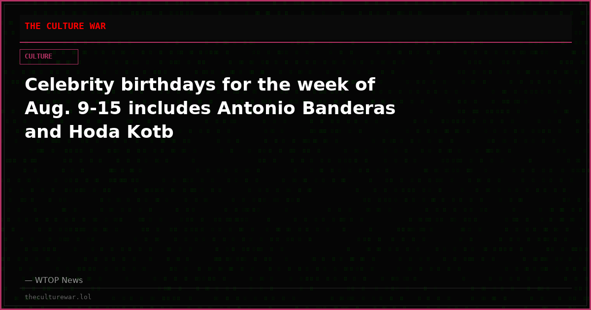 Celebrity birthdays for the week of Aug. 9-15 includes Antonio Banderas and Hoda Kotb