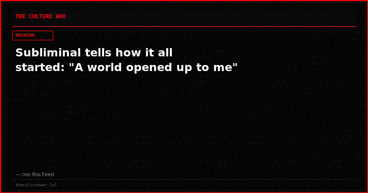 Subliminal tells how it all started: "A world opened up to me"