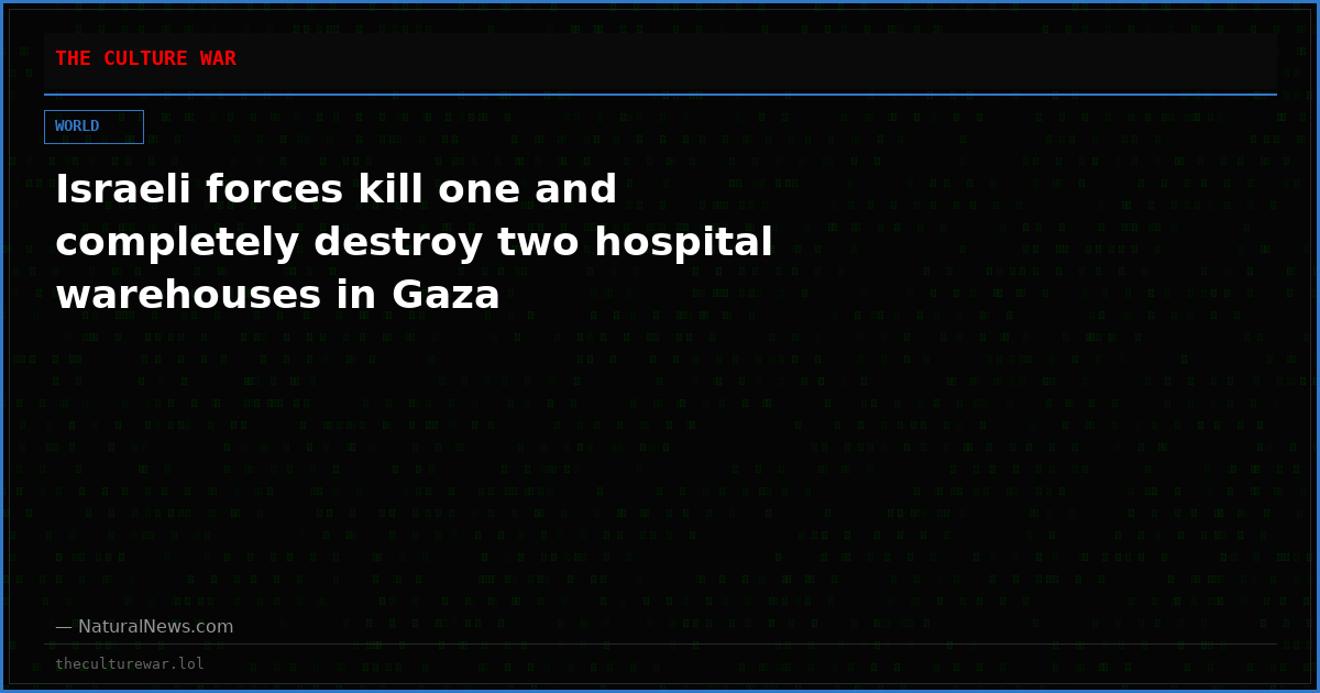Israeli forces kill one and completely destroy two hospital warehouses in Gaza