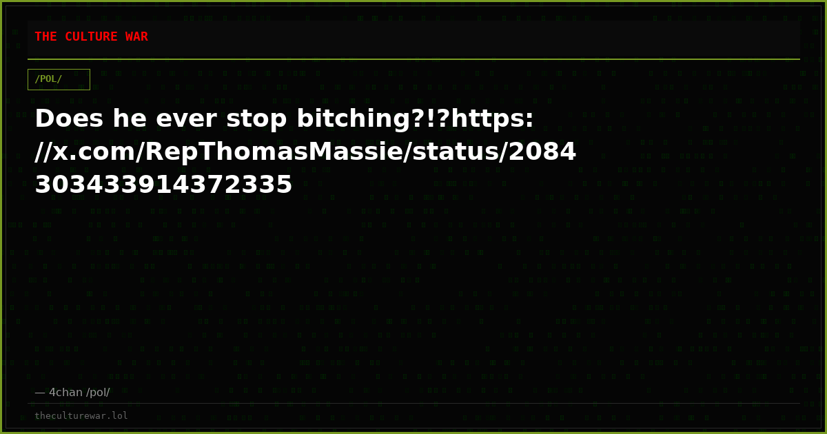 Does he ever stop bitching?!?https://x.com/RepThomasMassie/status/2084303433914372335
