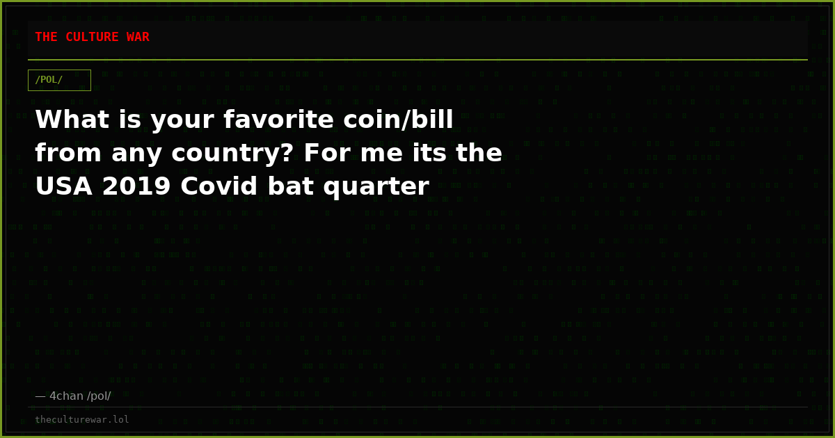 What is your favorite coin/bill from any country? For me its the USA 2019 Covid bat quarter