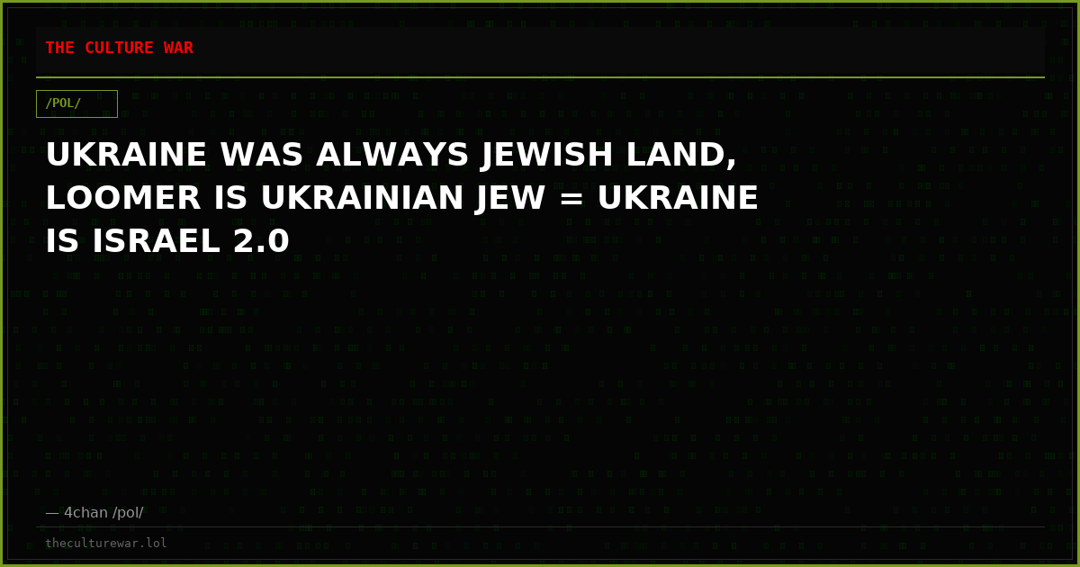 UKRAINE WAS ALWAYS JEWISH LAND, LOOMER IS UKRAINIAN JEW = UKRAINE IS ISRAEL 2.0