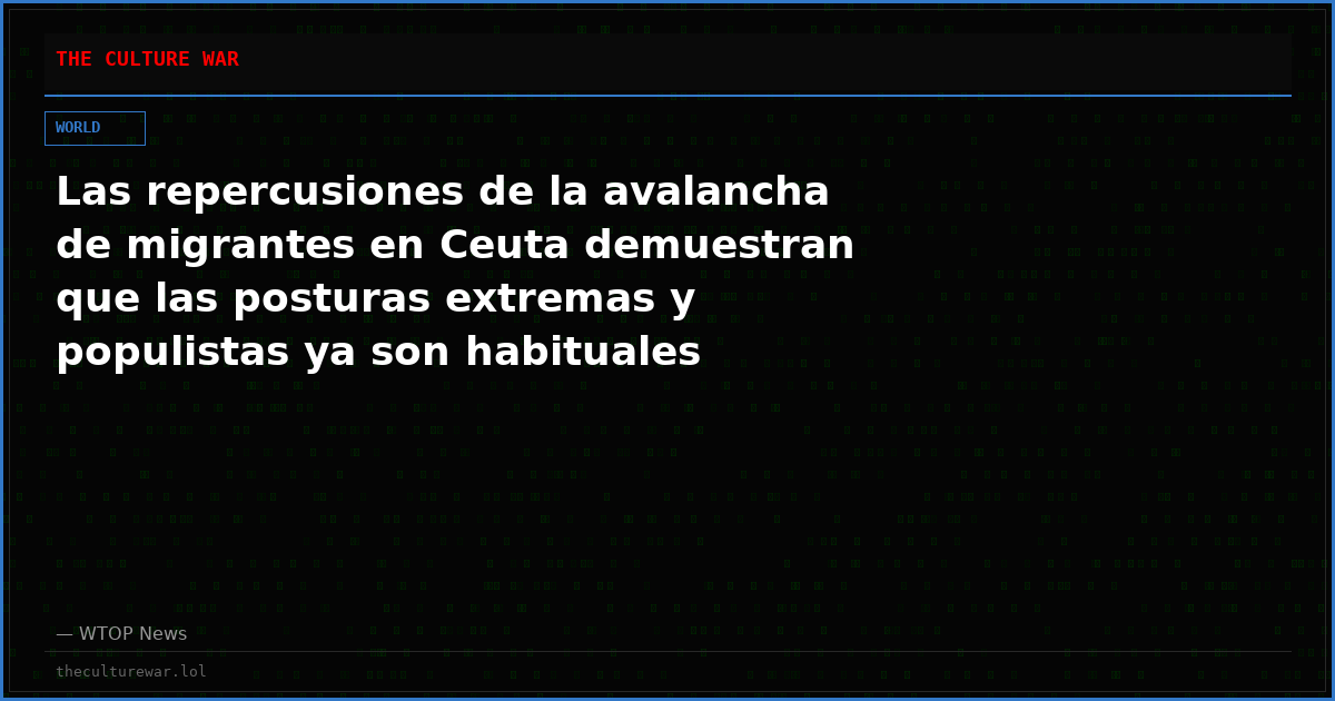 Las repercusiones de la avalancha de migrantes en Ceuta demuestran que las posturas extremas y populistas ya son habituales