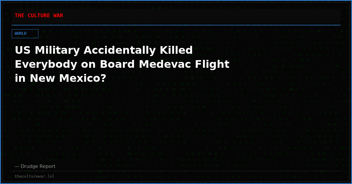US Military Accidentally Killed Everybody on Board Medevac Flight in New Mexico?