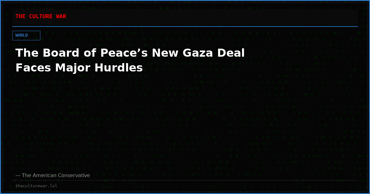 The Board of Peace’s New Gaza Deal Faces Major Hurdles