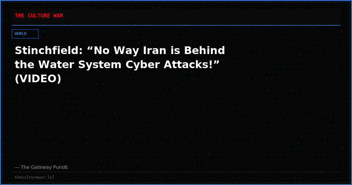 Stinchfield: “No Way Iran is Behind the Water System Cyber Attacks!” (VIDEO)
